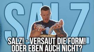 SALZ! - Versaut die Form! oder eben auch nicht?  2022