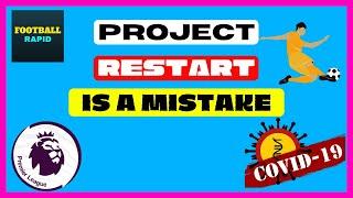 Premier league project restart is a mistake