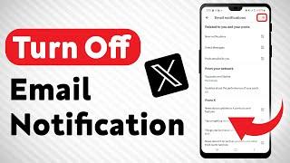 How To Turn Off Email Notifications On X Twitter - Updated