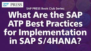 What Are the SAP ATP Best Practices for Implementation in SAP S/4HANA?