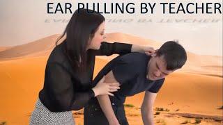 EAR PULLING | EAR PUNISHMENT | TEACHER STUDENT