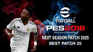 PES 2016 | NEXT SEASON PATCH 2025 - BEST PATCH ADDING GREAT FEATURES  SEASON 2025