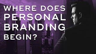 Where Does Personal Branding Begin? - Personal Branding Ep. 1