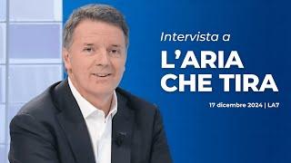 Matteo Renzi ospite a L’Aria che Tira | 17/12/2024