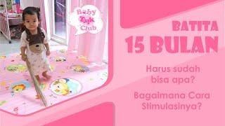 Perkembangan Anak Usia 15 Bulan dan Cara Stimulasi Bayi 1 Tahun 3 Bulan