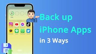 [3 Ways] How to Backup Apps on iPhone to iCloud/iTunes/Computer 2023