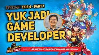 Cara Mulai Jadi Game Developer dan Bisnis Game Indonesia - Passion Show Talks (Eps 04, Part 1)