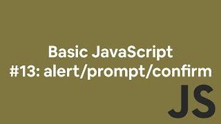 Basic JavaScript #13: alert/prompt/confirm