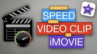 How to Change the Speed of a Clip | iMovie | Neev THM