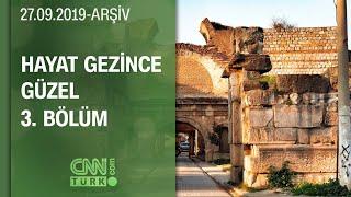 İznik'te Tarihe Yolculuk - Hayat Gezince Güzel 3. Bölüm | 27.09.2019