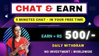  CHAT & EARN  Earn : Rs 500 | New Earning app | Daily Withdraw | Typing Job | #frozenreel