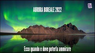 Aurora boreale 2022. Ecco quando e dove poterla ammirare.