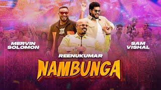 NAMBUNGA | Reenukumar ft. Sam Vishal & Mervin Solomon | New Tamil Song | Music Video | 2024 | 4K