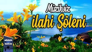 Müziksiz İlahi Şöleni - Full Müziksiz İlahiler