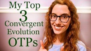 My Top 3 Convergent Evolution OTPs