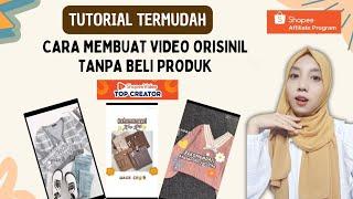 TERMUDAH! CARA MEMBUAT VIDEO ORISINIL AFFILIATE TANPA BELI PRODUK UNTUK SHOPEE VIDEO TOP CREATOR