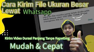 Cara Kirim Video Full Via Whatsapp | Cara Kirim Video Panjang Pakai Whatsapp