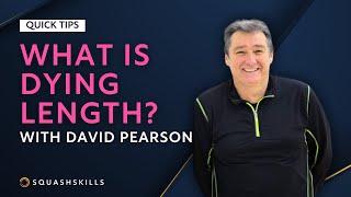 Squash Tips: What Is Dying Length? | With David Pearson