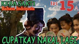 Patkay nakal lagi - KERA SAKTI EPISODE 15A