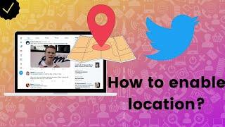 How to enable location information on Twitter?