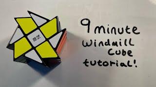 How to solve a Windmill Cube (in nine minutes!)