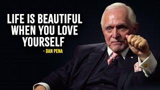 Life Is Beautiful When You Love Yourself - Dan Pena Motivation