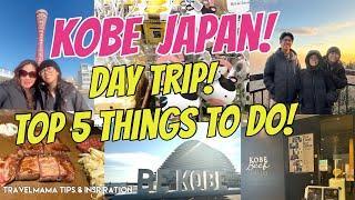 Kobe Japan Day walking Tour! | Top 5 things to do in Kobe | #kobebeef | Osaka to Kobe  #kobejapan