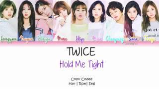 TWICE (트와이스) - Hold Me Tight Lyrics [Color Coded/HAN/ROM/ENG]