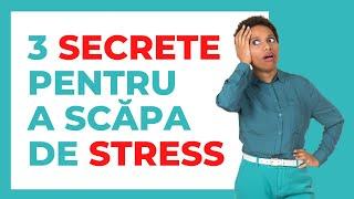 3 Secrete simple pentru a gestiona stresul.