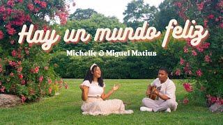 Hay un mundo feliz / El rey que viene (Himno) - Michelle & Miguel Matius