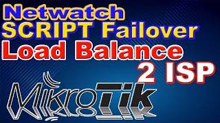 CARA SETTING NETWATCH MIKROTIK UNTUK FAILOVER  ( MIKROTIK AUTO FAILOVER SCRIPT )