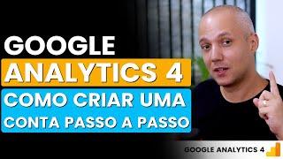 GOOGLE ANALYTICS 4: COMO CRIAR UMA CONTA NO GOOGLE ANALYTICS 4 EM ALGUNS MINUTOS PASSO A PASSO