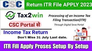 CSC Tax2win ITR Return Filing Process 2023.