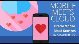 Mobile Meets Cloud: Oracle Mobile Cloud Services