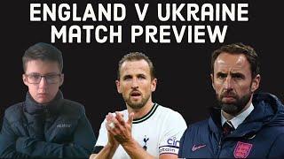 England V Ukraine Match Preview.