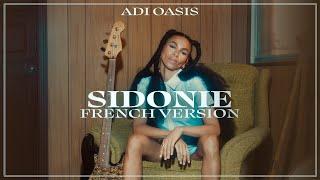 Adi Oasis - Sidonie (French Version)
