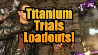 Best Loadouts for Titanium Trials!