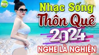 LK Nhạc Sống Thôn Quê Mới Nhất 2024Mở Loa Hết Cỡ LK Nhạc Sống Hà Tây Gái Xinh 2K6 Hay Nhức Lách