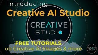 CREATIVE AI STUDIO - Learn Creative use of AI Images & Video Editing