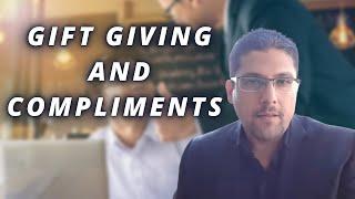 GIFT GIVING AND COMPLIMENTS IN COMMUNICATION / Dr. Hassaan Tohid