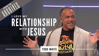 I love my Relationship with Jesus - Todd White