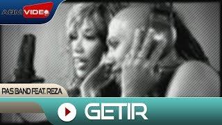 Pas Band feat. Reza - Getir | Official Video