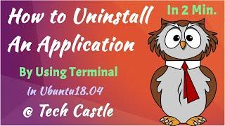 How to Uninstall An Application by Using Terminal in Ubuntu 18.04