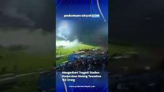 Mengerikan Tragedi Stadion Kanjuruhan Malang.