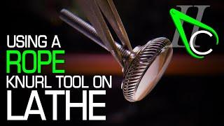 Using A Rope Knurl Tool On The Lathe