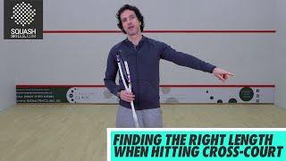 Squash tips: Finding the Right Length when hitting Cross-Court with Lee Drew