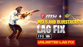 How To Fix Lag MSI 5 AND BLUESTACKS 5 LAG FIX 100 %UNLIMITED LAG FIX120 FPS+