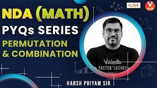 Permutations & Combinations NDA Previous Year Questions | NDA Maths | NDA Exam Preparation | Vedantu