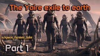 HFY Reddit Stories: The Yaire exile to earth (Part 1) | Sci-fi Story