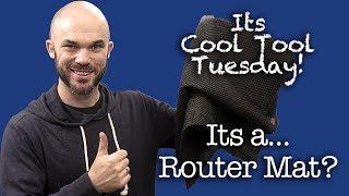 Its Cool Tool Tuesday - Its a .... Router Mat?